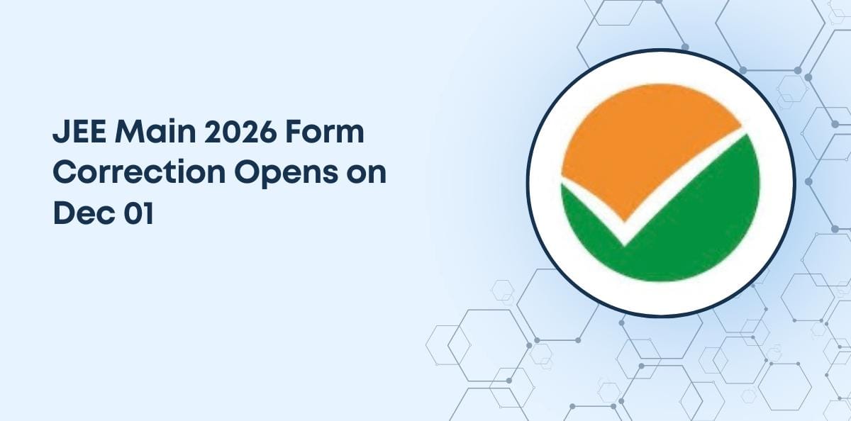 JEE Main 2026: आवेदन सुधार प्रक्रिया आज से शुरू, अभ्यर्थियों को 2 दिसंबर तक मिलेगा मौका